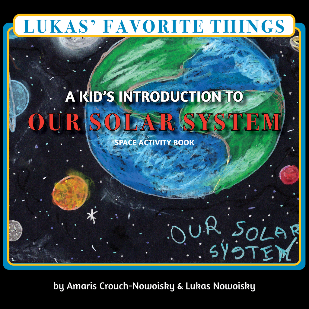 Lukas' Favorite Things: A Kid's Introduction to Our Solar System (Hardcover)